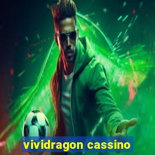 vividragon cassino