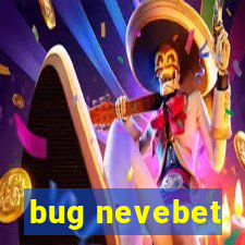 bug nevebet