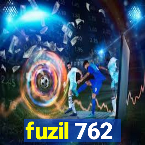 fuzil 762