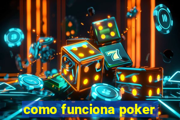 como funciona poker