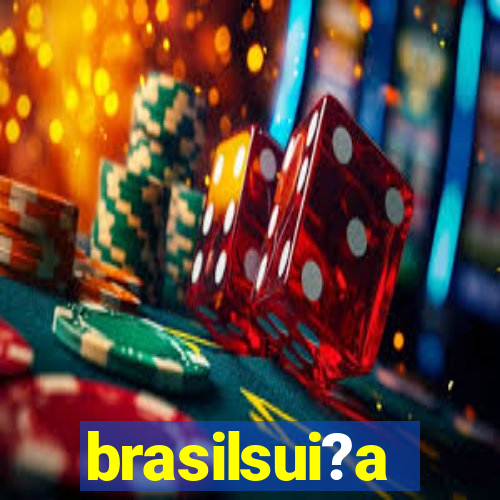 brasilsui?a