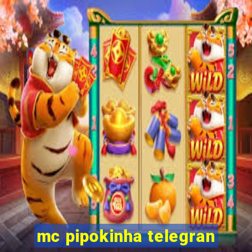 mc pipokinha telegran