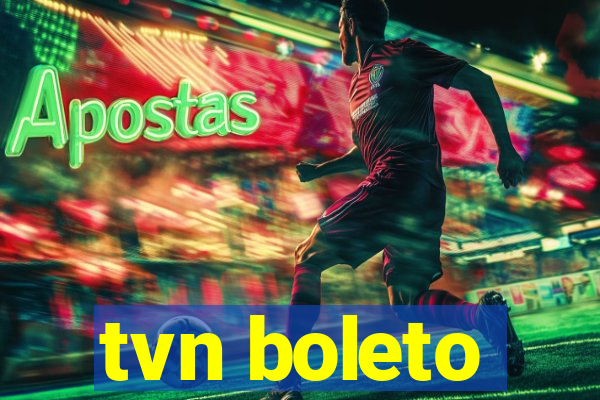 tvn boleto