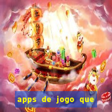 apps de jogo que ganha dinheiro