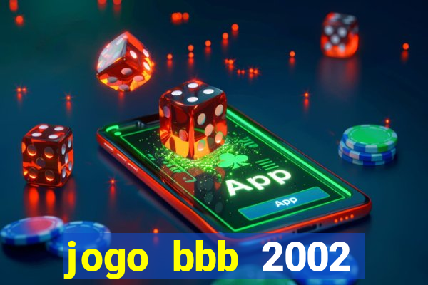 jogo bbb 2002 download android