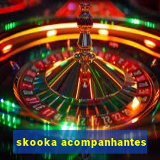 skooka acompanhantes