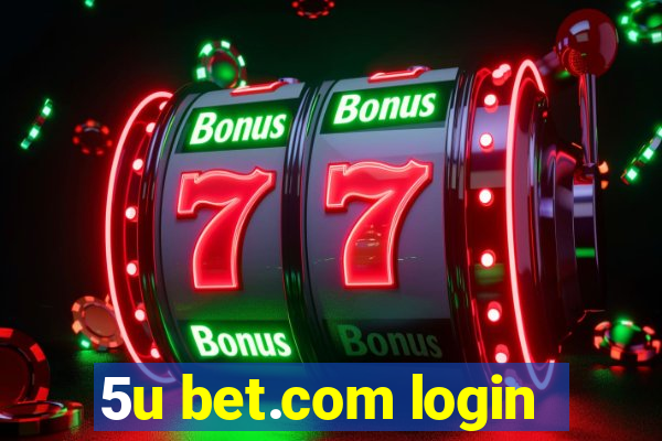 5u bet.com login