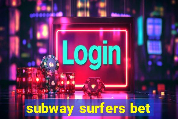 subway surfers bet