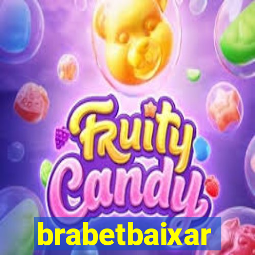 brabetbaixar