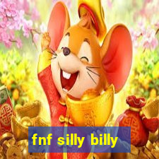 fnf silly billy