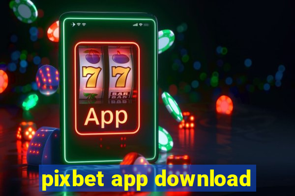 pixbet app download