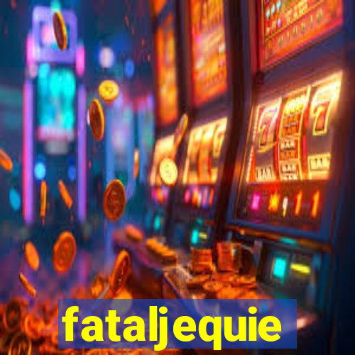 fataljequie