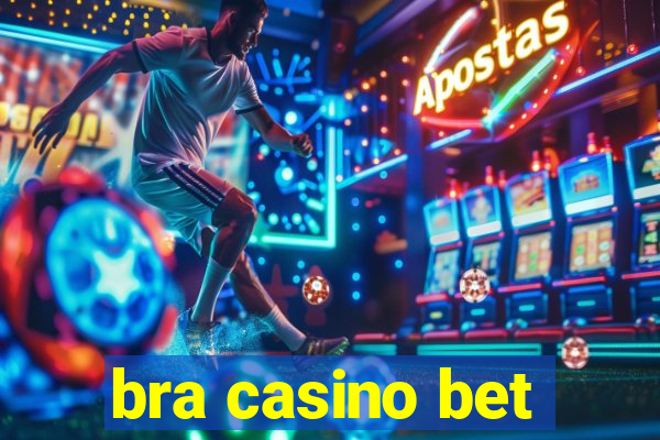 bra casino bet