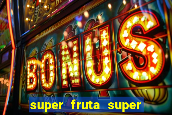 super fruta super fruit box onde comprar blox fruits showcase