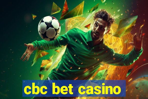 cbc bet casino