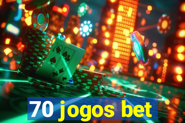 70 jogos bet