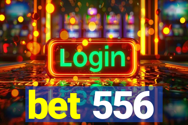 bet 556