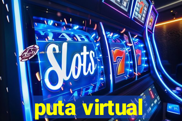 puta virtual