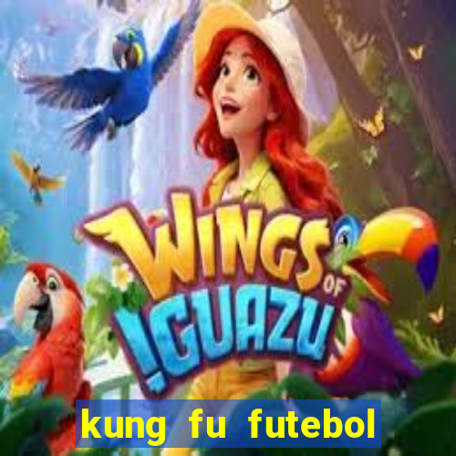 kung fu futebol clube online dublado