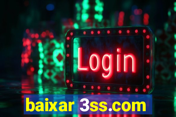 baixar 3ss.com