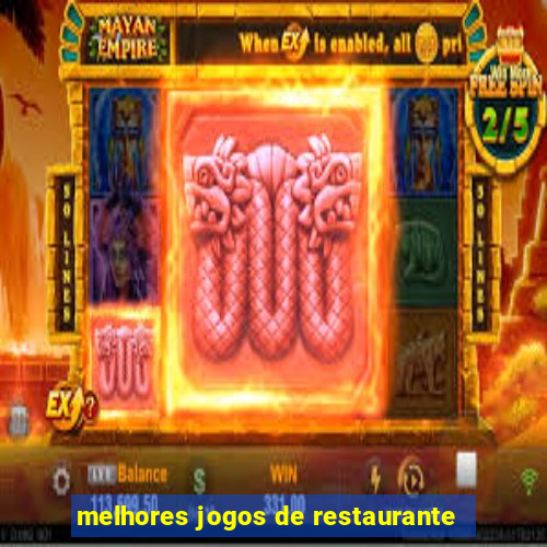 melhores jogos de restaurante