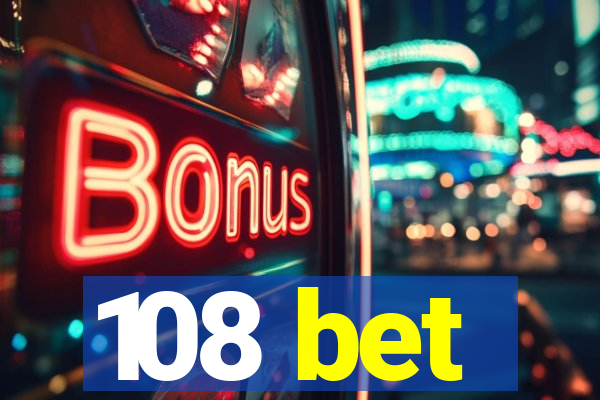 108 bet