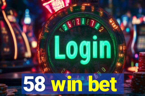 58 win bet