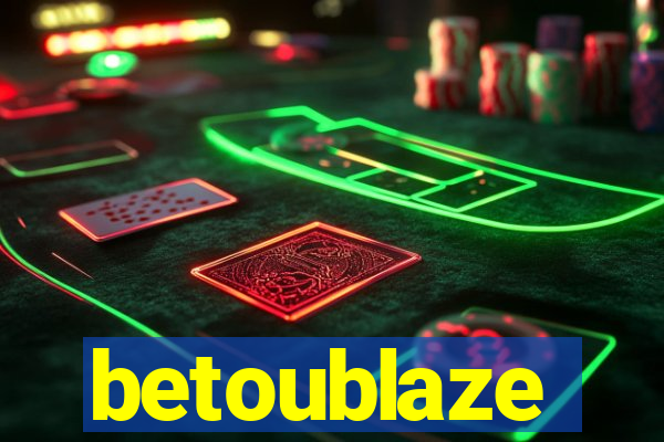 betoublaze