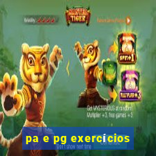 pa e pg exercícios