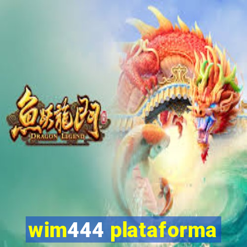 wim444 plataforma