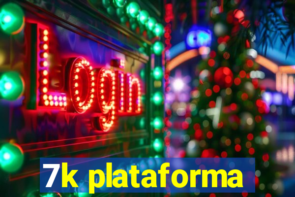 7k plataforma