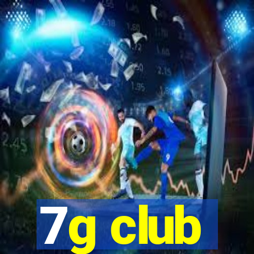 7g club