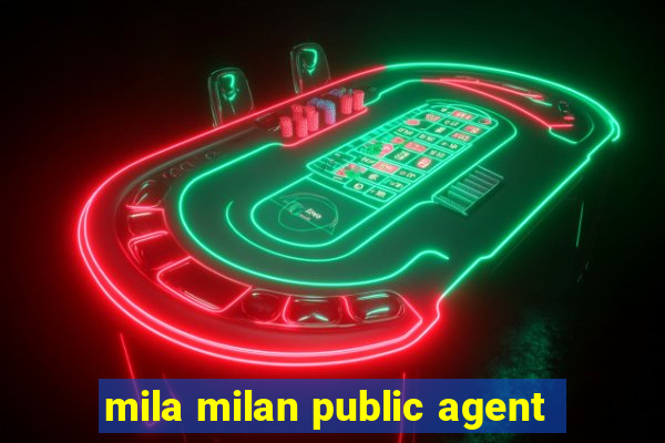 mila milan public agent