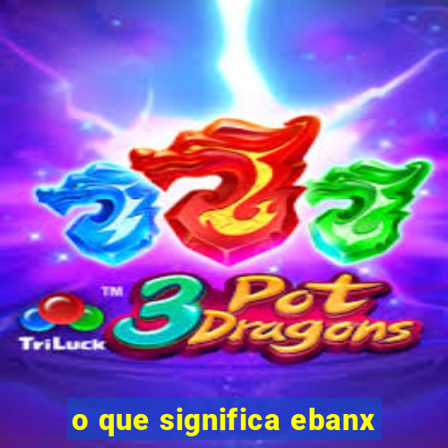 o que significa ebanx