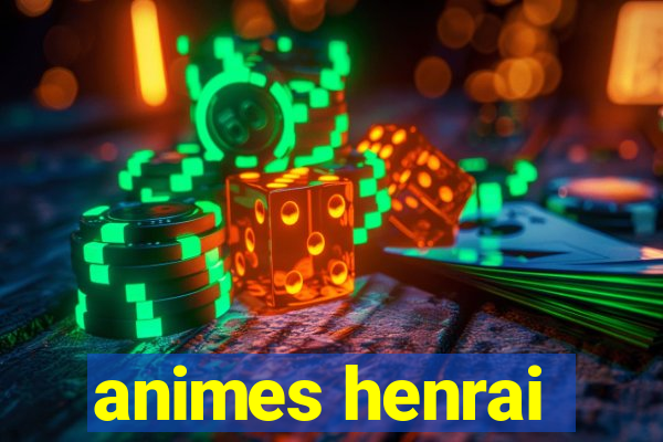 animes henrai