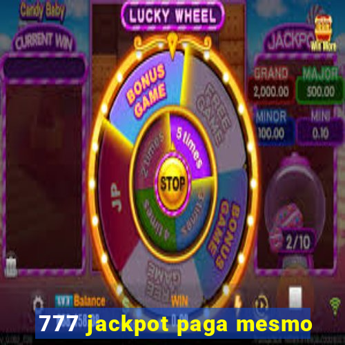 777 jackpot paga mesmo