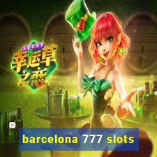 barcelona 777 slots