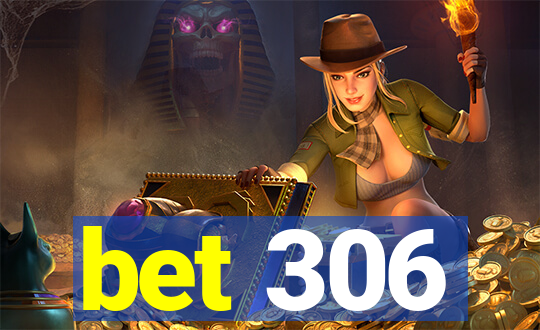 bet 306