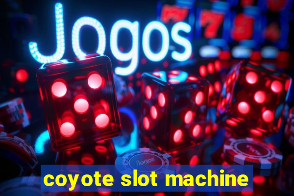 coyote slot machine