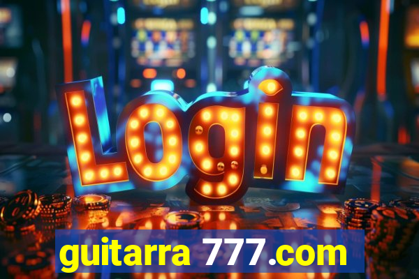 guitarra 777.com