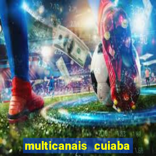 multicanais cuiaba x flamengo