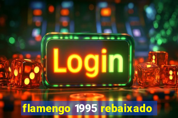 flamengo 1995 rebaixado