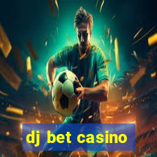 dj bet casino