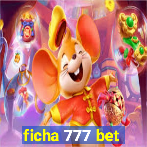 ficha 777 bet