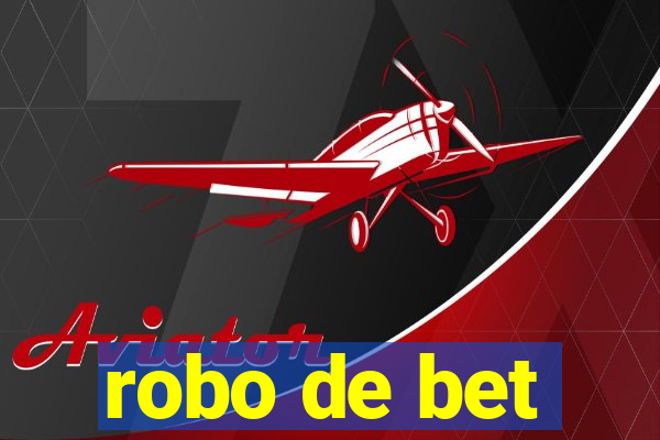 robo de bet