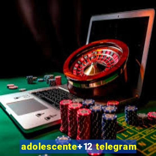 adolescente+12 telegram