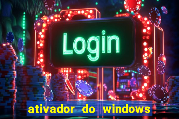 ativador do windows 7 ultimate