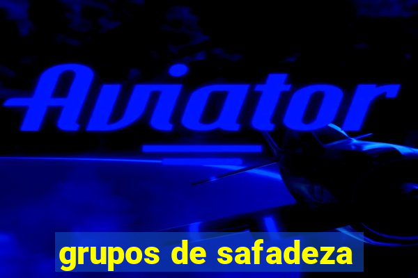 grupos de safadeza