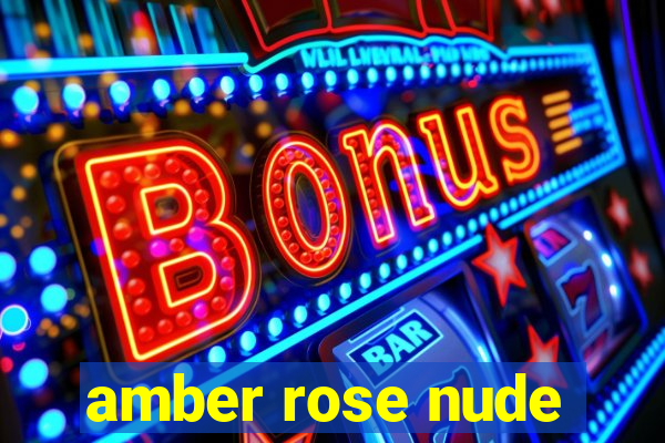 amber rose nude