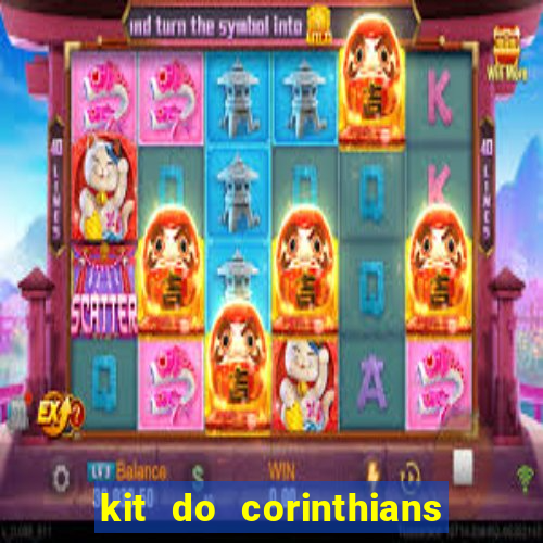 kit do corinthians dls 22